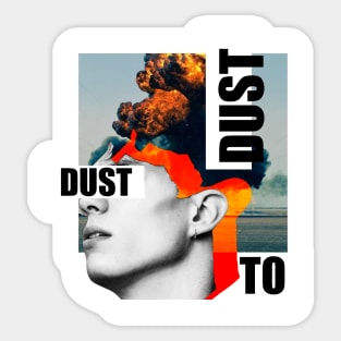 DUST TO DUST Sticker